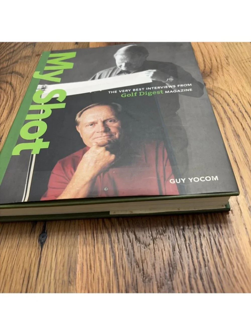 My Shot : The Very Best Interviews Form Golf Digest Magazine by Guy Yocom (2007,